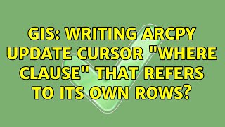 GIS: Writing ArcPy Update Cursor "Where Clause" that Refers to its own Rows? (3 Solutions!!)