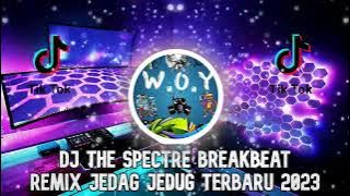 DJ THE SPECTRE BREAKBEAT REMIX JEDAG JEDUG FULL BASS TERBARU 2023