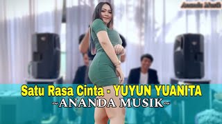 Satu Rasa Cinta | Yuyun Yuanita | Ananda Musik | Goyangan Hitz