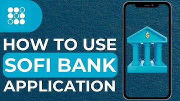 How To Use SoFi Bank App for Beginners - Easy Guide 2024