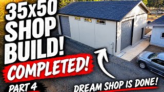 35x50 SHOP BUILD — IT’S FINALLY COMPLETE! | Part 4