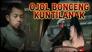 Ojol bonceng kuntilanak! & PENAMPAKAN TERSERAM LAINNYA.