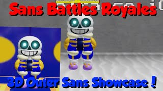 Roblox | Sans Battles Royales | 3D Outer Sans Showcase!