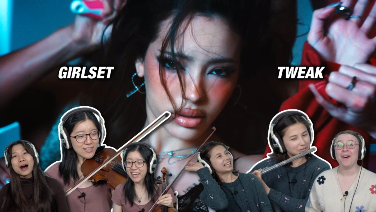 Classical Musicians React: GIRLSET 'TWEAK'