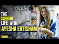 Ayesha Ehtesham | The Current Life