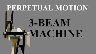 3 beam perpetual machine