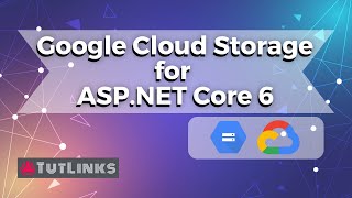 Working with Google Cloud Storage for ASP.NET 6 Applications (Hands-on Tutorial)