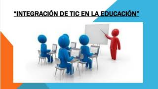 Integración de las TIC en la educación