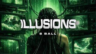 8 Ball - Illusions (Official Video)