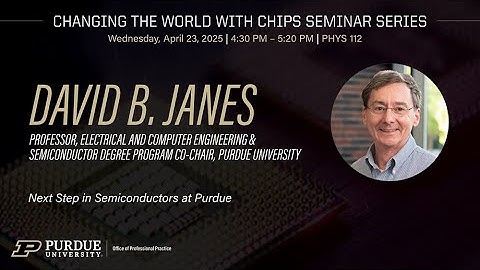 Next Step in Semiconductors at Purdue