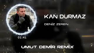 Deniz Zeren - Kan Durmaz ( Umut Demir & Umut Özcan Remix ) Resimi