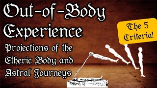 Etheric vs. Astral Projection - 5 Important Criteria for an Out-of-Body-Experience (OBE)!