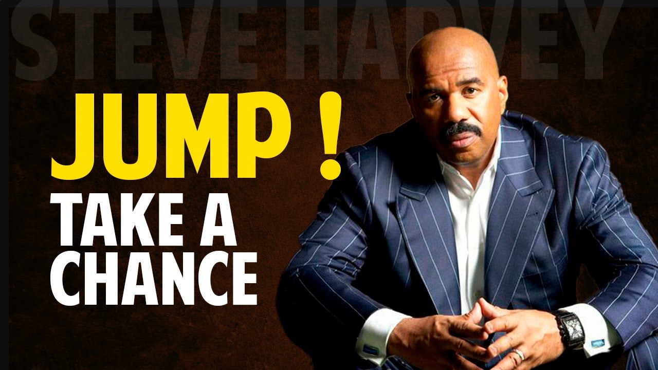 JUMP - TAKE A CHANCE // Steve Harvey Motivational Speech - YouTube