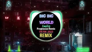 Emilia - Big Big World (Tiktok Remix 2023) Proghouse DJ抖音版 || Hot Tiktok Douyin