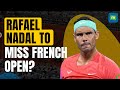 Rafael Nadal Uncertain For French Open Return Amid Injury Recovery Struggle