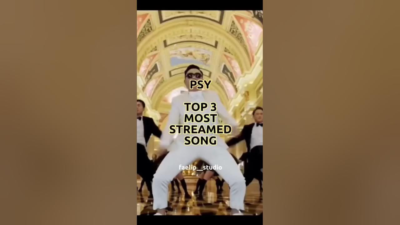 PSY MOST STREAMED SONG ✨ #shorts #kpop | faelip PSY MOST STREAMED SONG ✨ #shorts #kpop | faelip