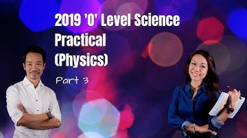 2019 Science (Physics) Practical O level - Part 3
