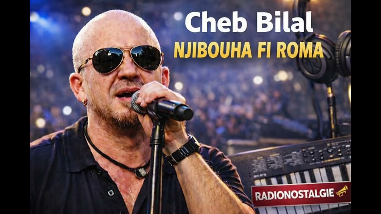 Cheb Bilal - NJIBHA Fi ROMA (Live Nostalgie) | شاب بلال - نجيبها في روما