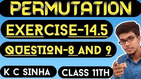 Permutation||Class 11th||K.C Sinha solution||Exercise-14.5||Question:- 8 and 9