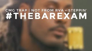 #thebarexam CMG Trap “Not from RVA”/ “We be Steppin”