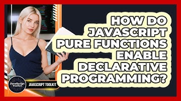How Do JavaScript Pure Functions Enable Declarative Programming? - JavaScript Toolkit