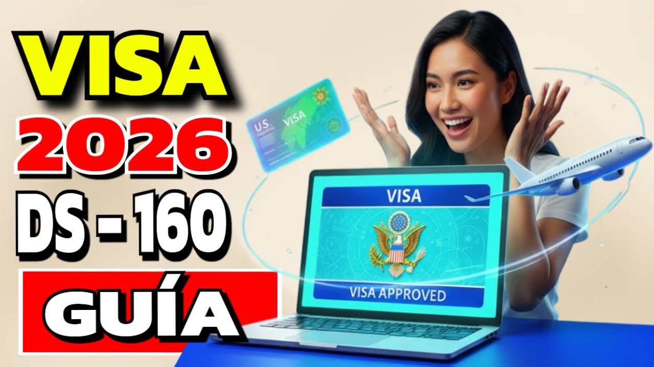 Visa Americana 2026: Cómo Llenar el Formulario DS-160 Paso a Paso (SIN ERRORES)