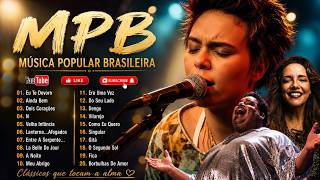 Músicas MPB Para Relaxar - As Melhores MPB de Todos os Te...