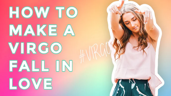 5 Steps to Make a Virgo Fall in Love - DayDayNews