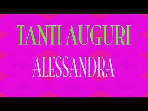 Tanti Auguri  Alessandra - Buon compleanno - Happy Birthday