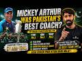 Mickey Arthur Was Pakistan’s Best Coach? Kaya Ap ye mantay hain?
