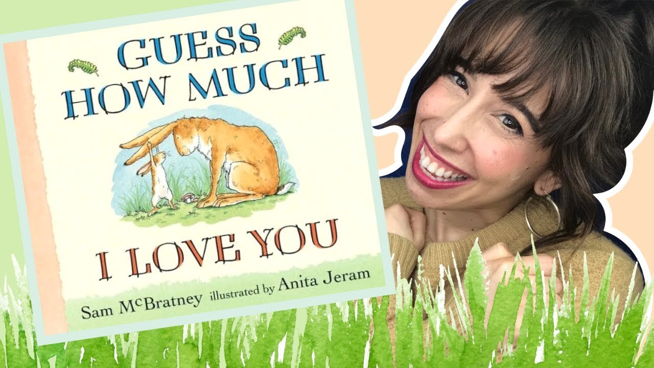 Guess How Much I Love You | Read Aloud Story - YouTube Guess How Much I Love You | Read Aloud Story - YouTube