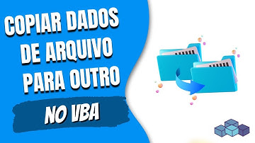 Copiar dados de um arquivo para outro | VBA