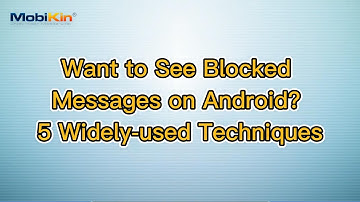 Want to See Blocked Messages on Android? 5 Widely-used Techniques