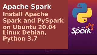 install apache spark and pyspark on ubuntu 20.04 linux debian, python 3.7 - part 1a