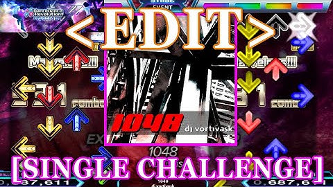【DDR XX EDIT】 1048 / dj vortivask [SINGLE CHALLENGE] Lv.18