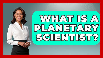 What Is A Planetary Scientist? - Physics Frontier