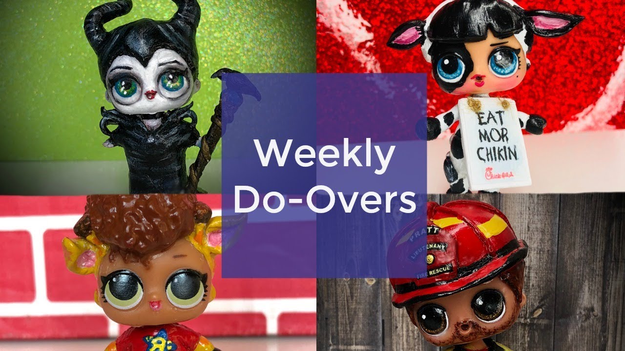 Weekly Custom Lol Dolly Do Overs Toys R Us Mcdonalds Chick Fil A Disney Dolls