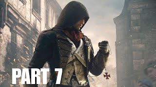 YOU HAVE TO PROTECT THE UNITY | ASSASSIN'S CREED UNITY #7