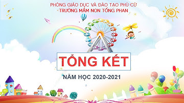 Báo cáo tổng kết năm học 2020-2021. Trường Mầm non Tống Phan, Huyện Phù Cừ, Tỉnh Hưng Yên.