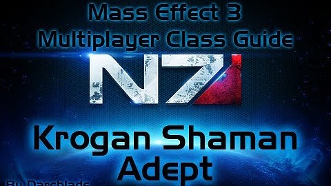 Mass Effect 3 Multiplayer Class Guide : Krogan Shaman Adept