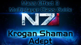 Mass Effect 3 Multiplayer Class Guide : Krogan Shaman Adept