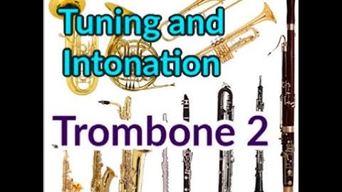 Tuning and Intonation Builder Trombone 2