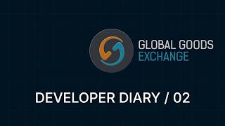Global Goods Exchange: Developer Diary 2