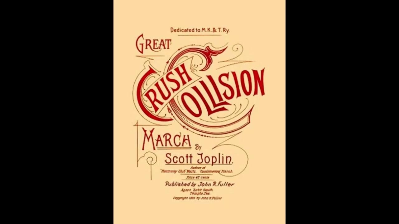 Scott Joplin - The Great Crush Collision March Scott Joplin - The Great Crush Collision March