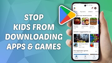 How to Stop Kids from Downloading Apps & Games from Google Play Store