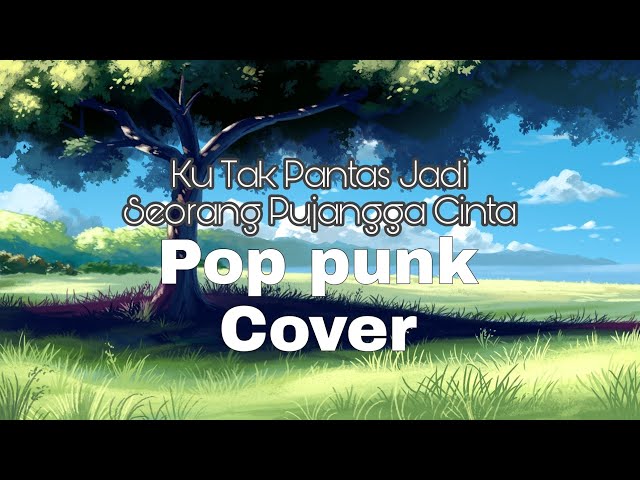 JKT48 - Ku Tak Pantas Jadi Seorang Pujangga Cinta (Pop punk cover) class=