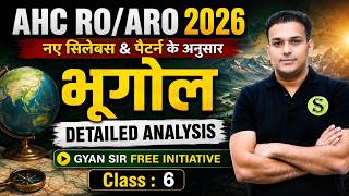 AHC RO ARO 2026 GEOGRAPHY Live Class - 6 New Syllabus ki taiyari Complete Preparation GYAN SIR
