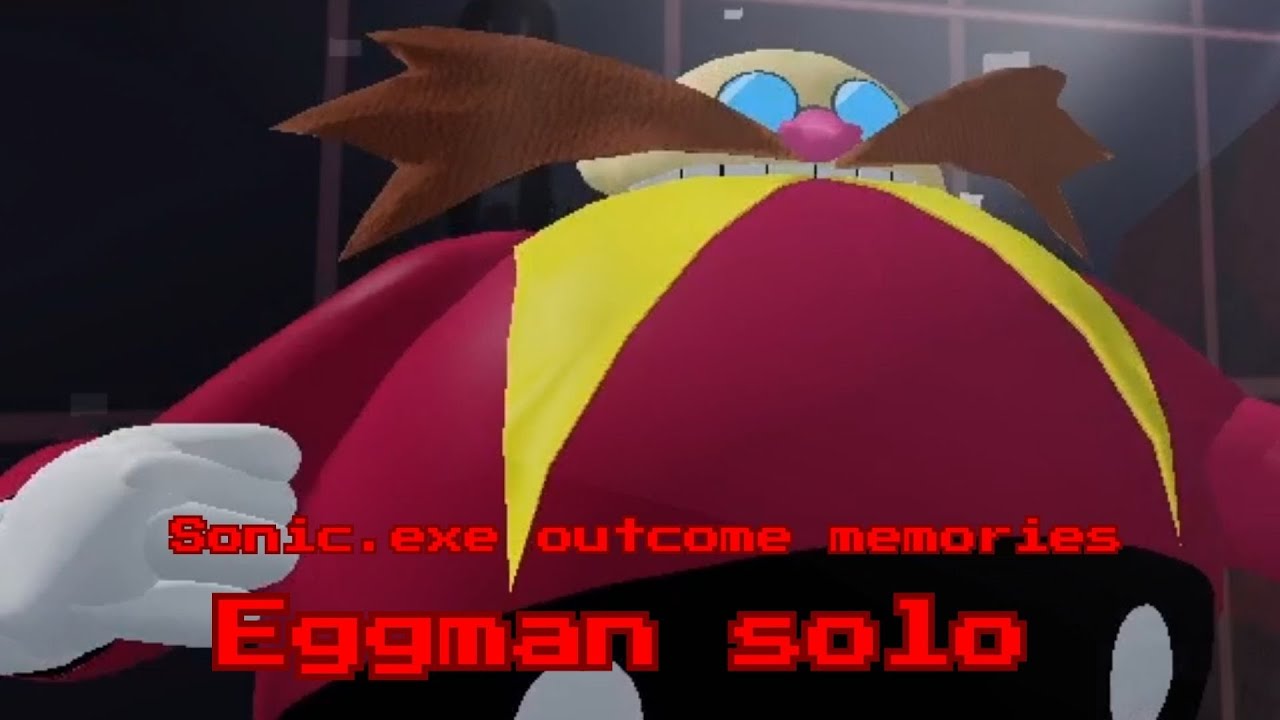 eggman-solo-sonic-exe-outcome-memories-youtube