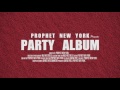 Prophet New York - Party Album [Official Audio]