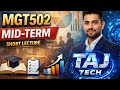 MGT502 Short Lecture || TAJ TECH